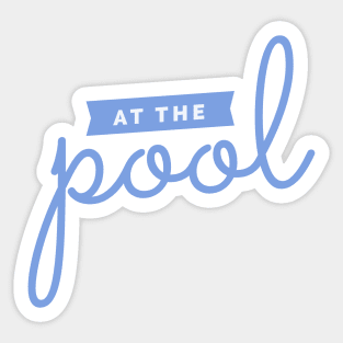 At the Pool Sticker